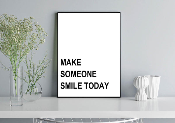 Make Someone Smile Today Typography Print Poster