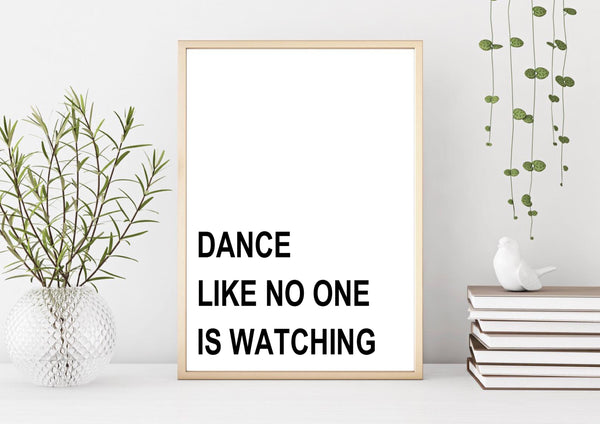 Dance Like No One is Watching Wall Art Print